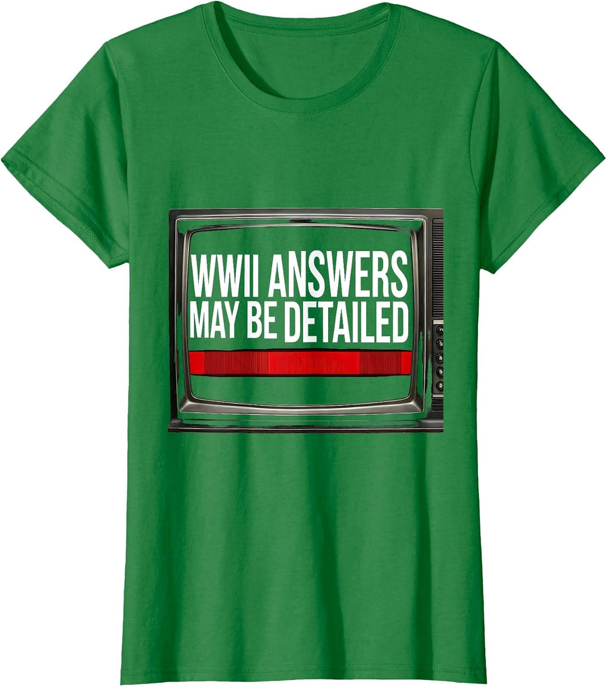 WWII Answers May Be Detailed Retro WW2 History Buff T-Shirt - Kelly Green