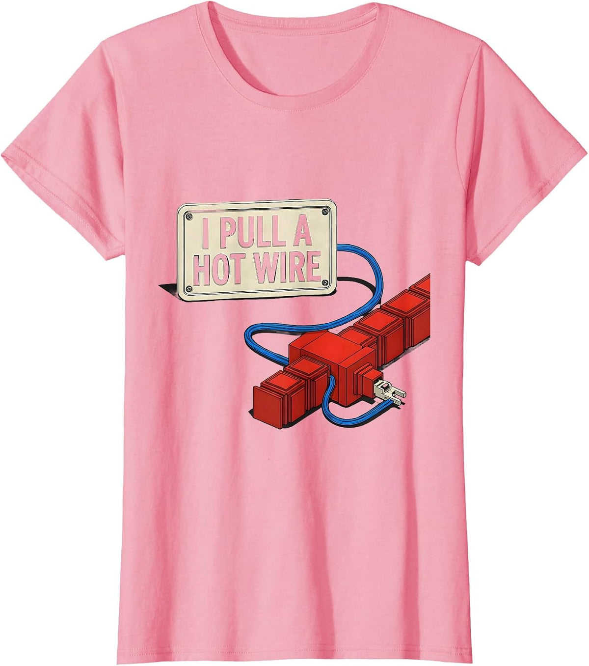 Women's I Pull A Hot Wire Funny Electrician Skeleton Trade Humor T-Shirt - Pink