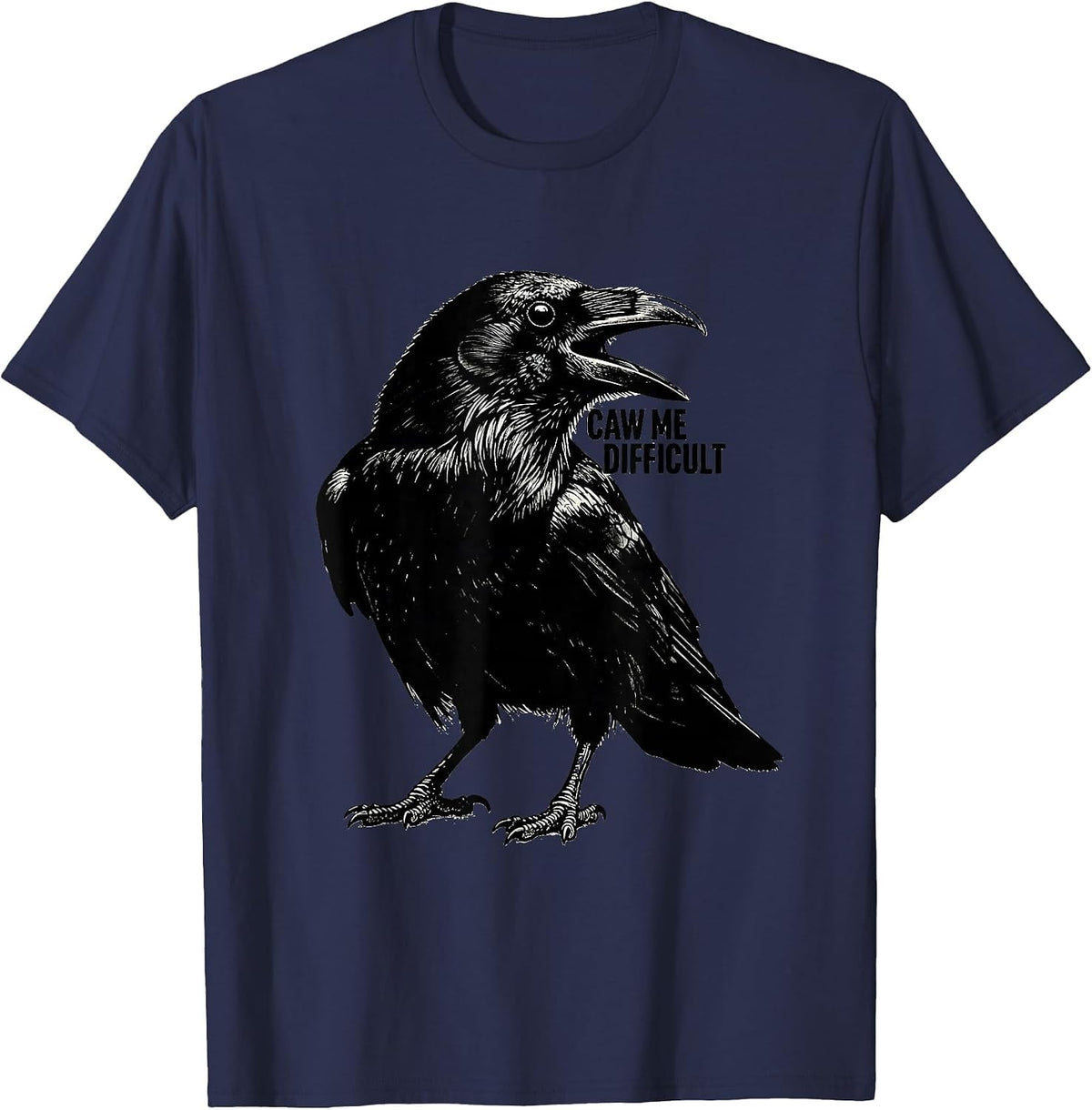 Men's Caw Me Difficult Gothic Crow Raven Bird Humor T-Shirt - Navy Blue