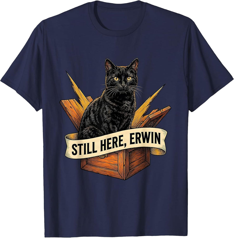 Still Here Erwin Funny Schrödinger Cat Quantum Physics Humor T-Shirt - Navy Blue