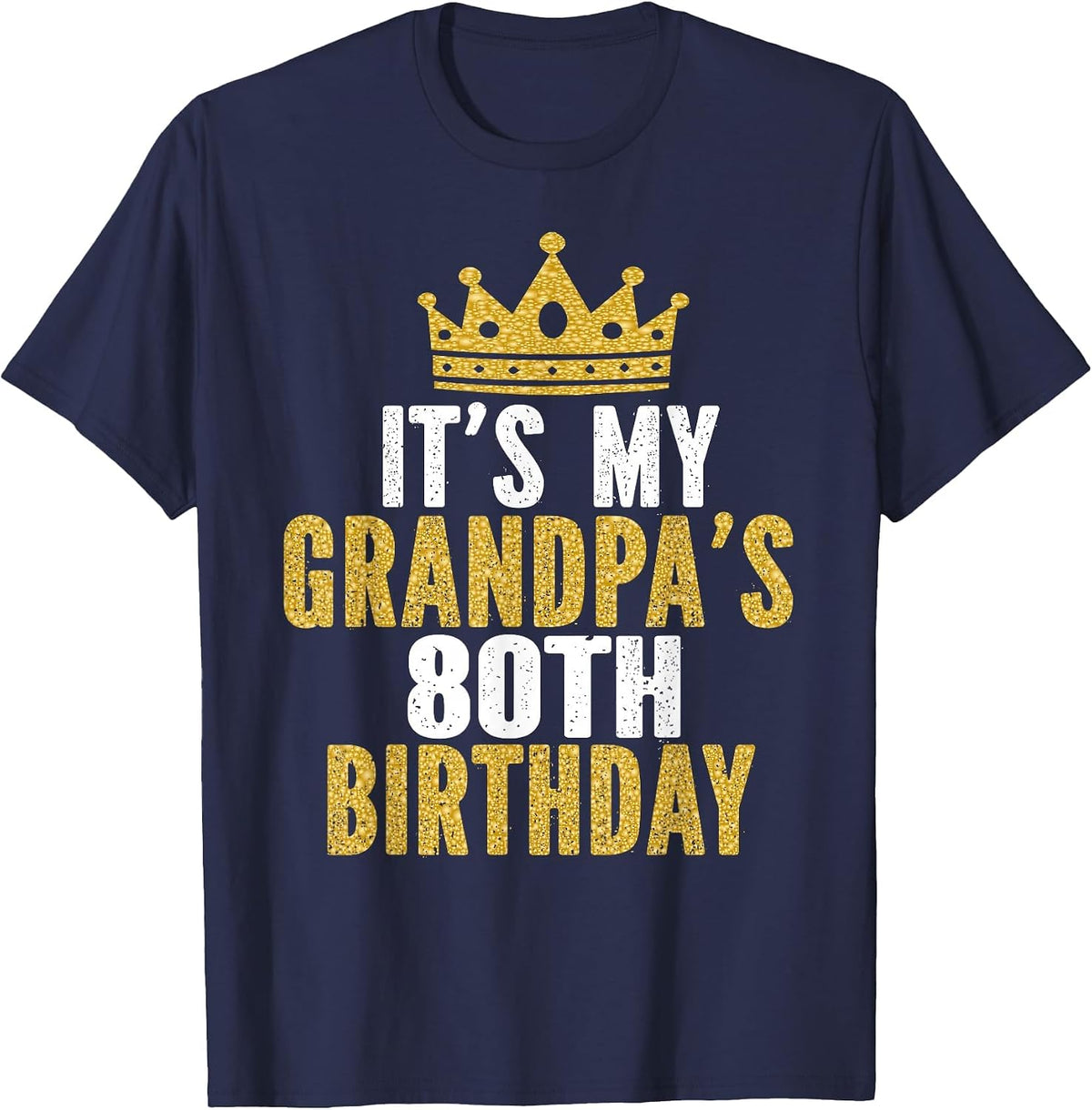 It's My Grandpa's 80th Birthday 80 Years Old Men T-Shirt - Navy Blue