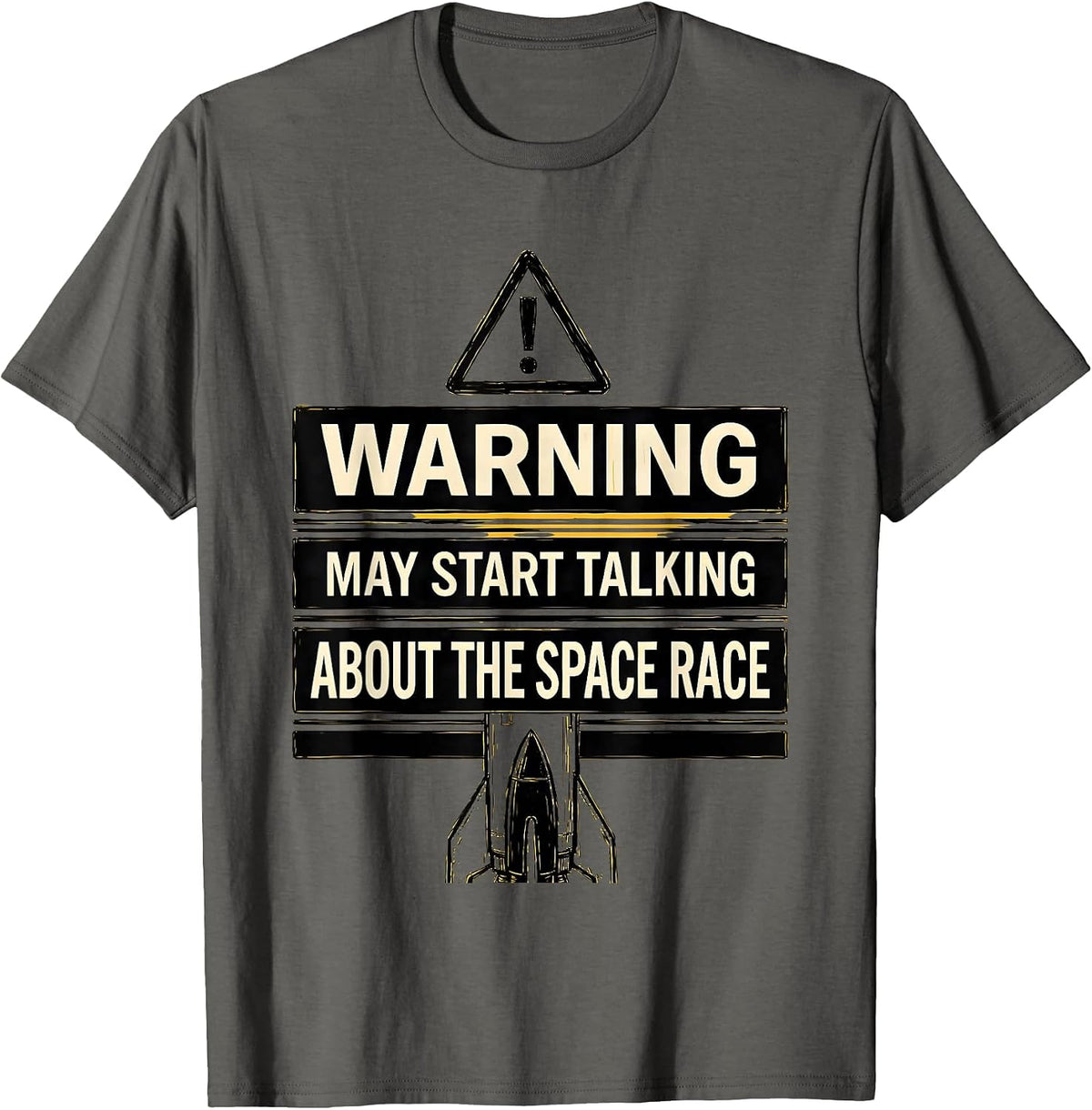 Men's Warning May Start Talking About The Space Race Funny History T-Shirt - Asphalt Grey