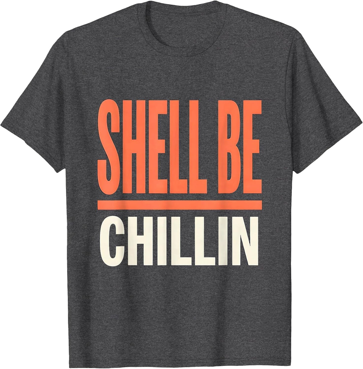 Shell Be Chillin Funny Sea Turtle Ocean Animal Lover T-Shirt - Dark Heather Grey