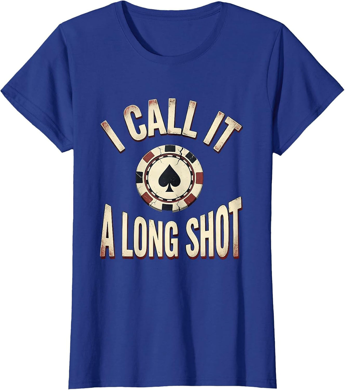 Women's I Call It A Long Shot Funny Poker Player Casino Gambler T-Shirt - Royal Blue