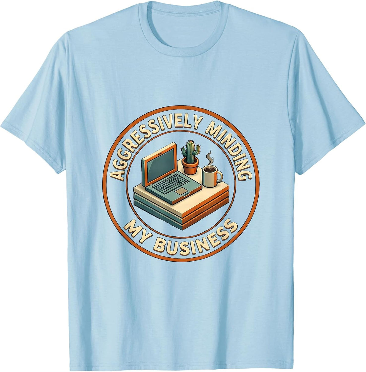 Aggressively Minding My Business Funny Design T-Shirt - Baby Blue