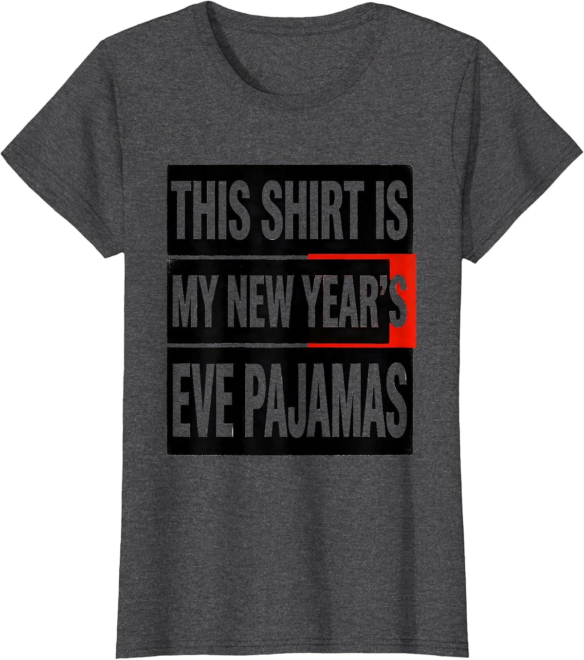 Women's This Shirt Is My New Year's Eve Pajamas Funny T-Shirt - Dark Heather Grey