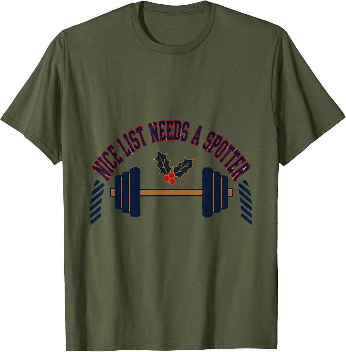Men's Nice List Needs A Spotter Funny Christmas Gym Workout T-Shirt - Olive Green