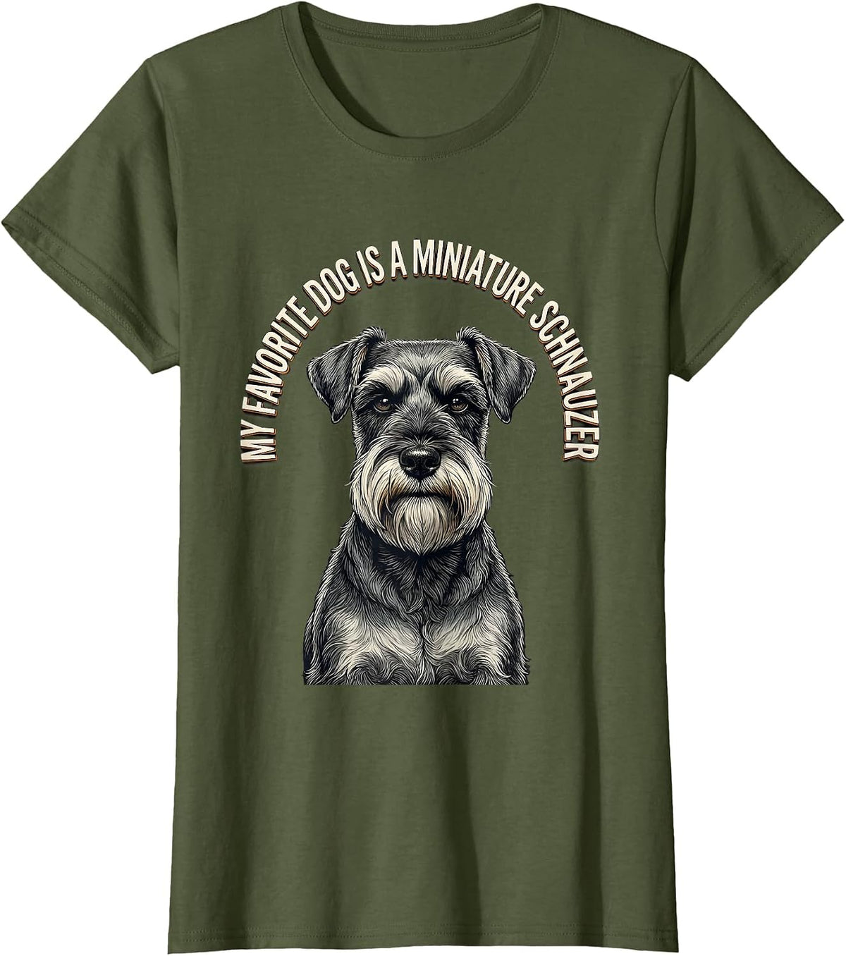 Women's My Favorite Dog Is A Miniature Schnauzer Dog Lover T-Shirt - Olive Green