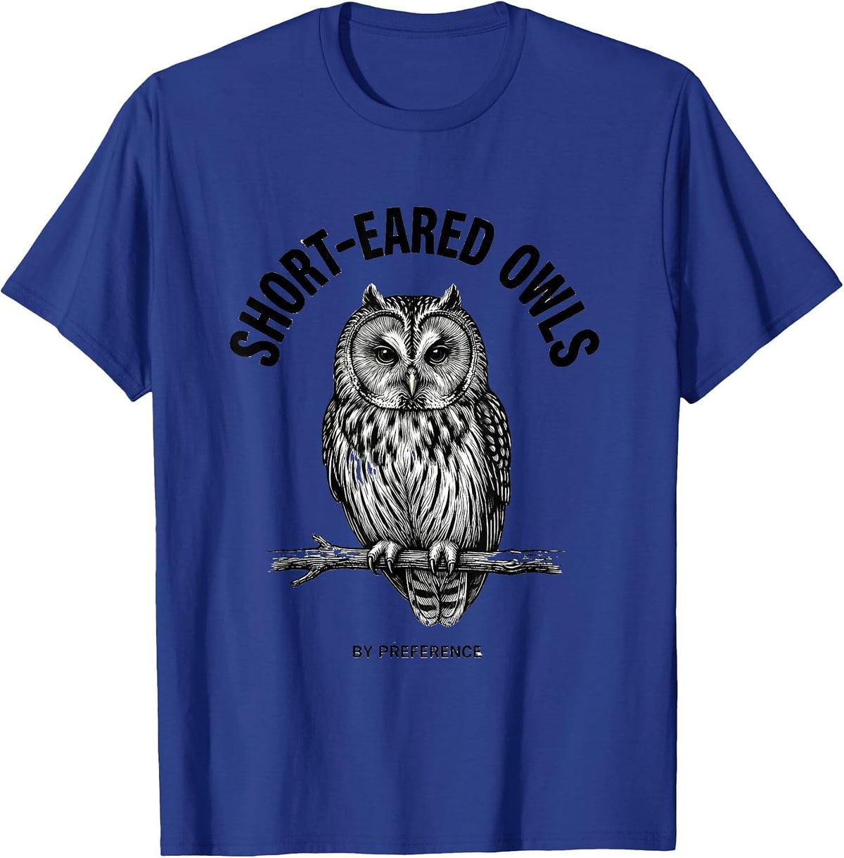 Short-eared Owls By Preference Funny Owl Lover Retro Humor T-Shirt - Royal Blue