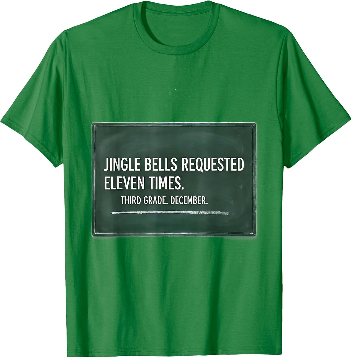 Men's Jingle Bells Requested Eleven Times Third Grade Christmas T-Shirt - Kelly Green