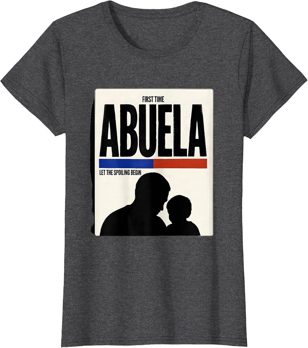 Women's First Time Abuela Let The Spoiling Begin Grandmother T-Shirt - Dark Heather Grey