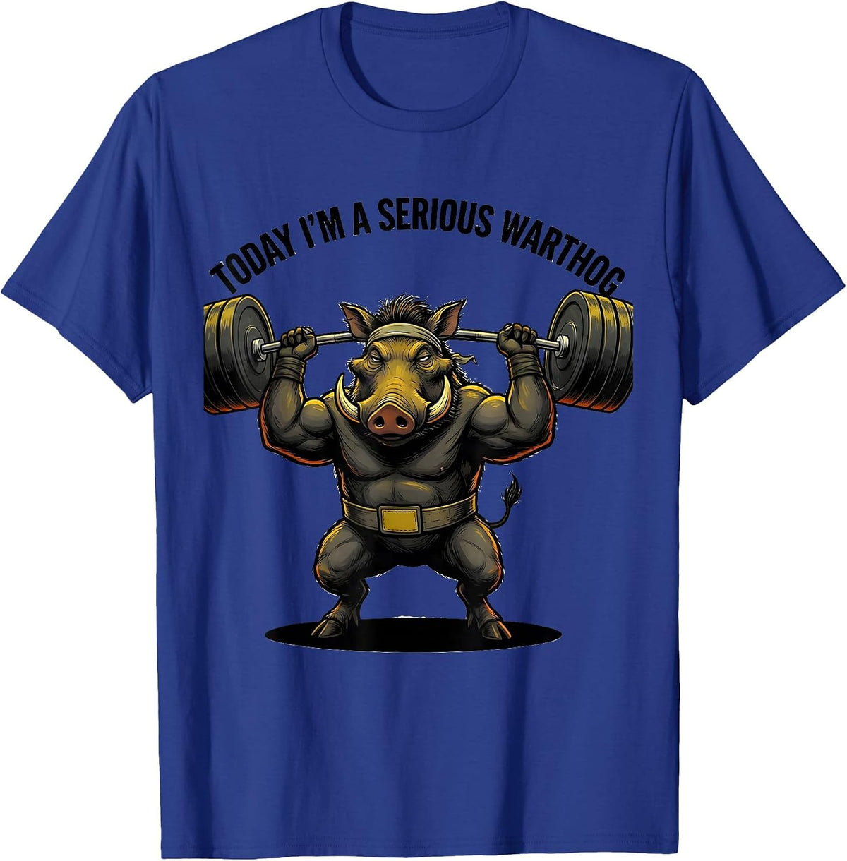 Today I'm A Serious Warthog Funny Gym Weightlifting Cartoon T-Shirt - Royal Blue