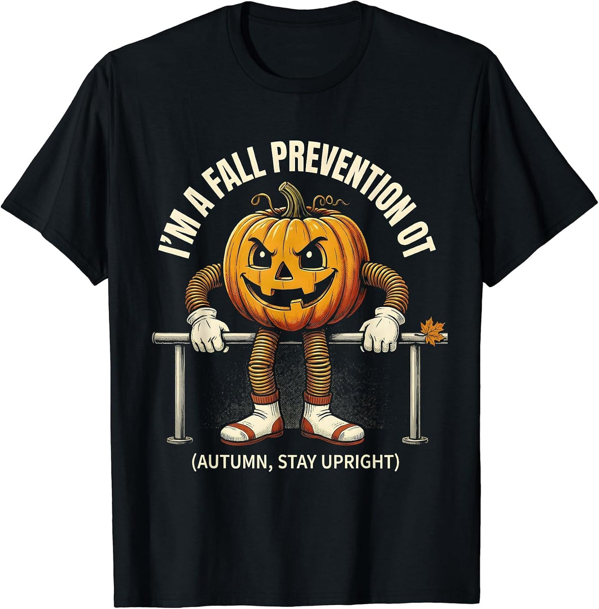 Men's I'm a Fall Prevention OT Funny Occupational Therapist T-Shirt - Black
