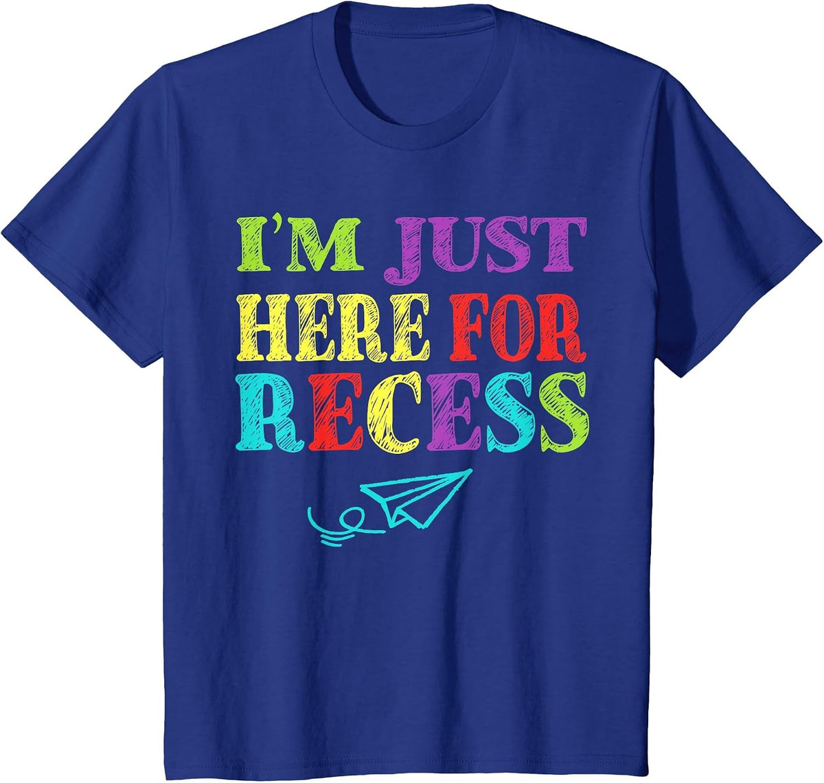I'm Just Here for Recess Funny Back to School T-Shirt - Royal Blue