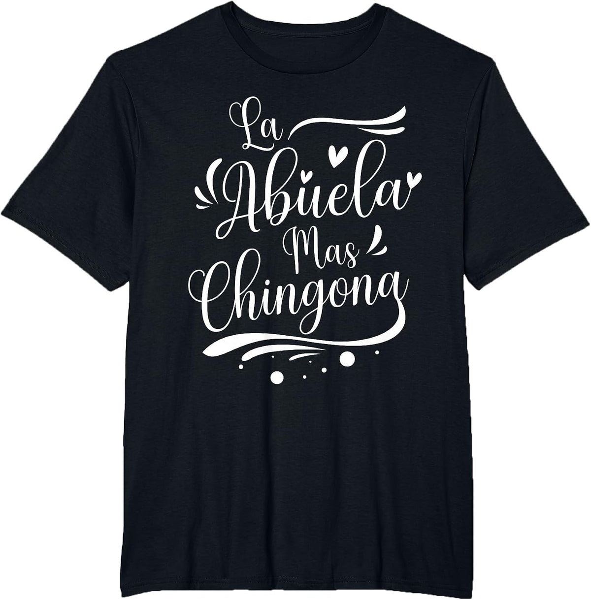 La Abuela Mas Chingona Spanish Grandma T-Shirt - Black