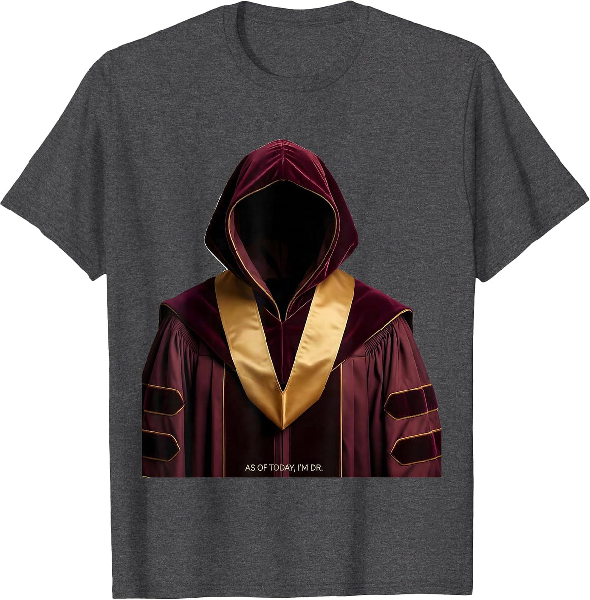 Men's As of today, I'm Dr. Funny PhD Graduate Doctorate Degree T-Shirt - Dark Heather Grey