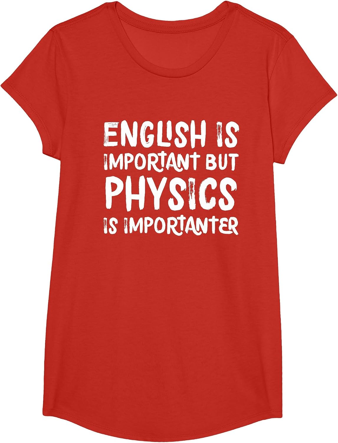 English is Important But Physics is Importanter Funny T-Shirt - Girls Red