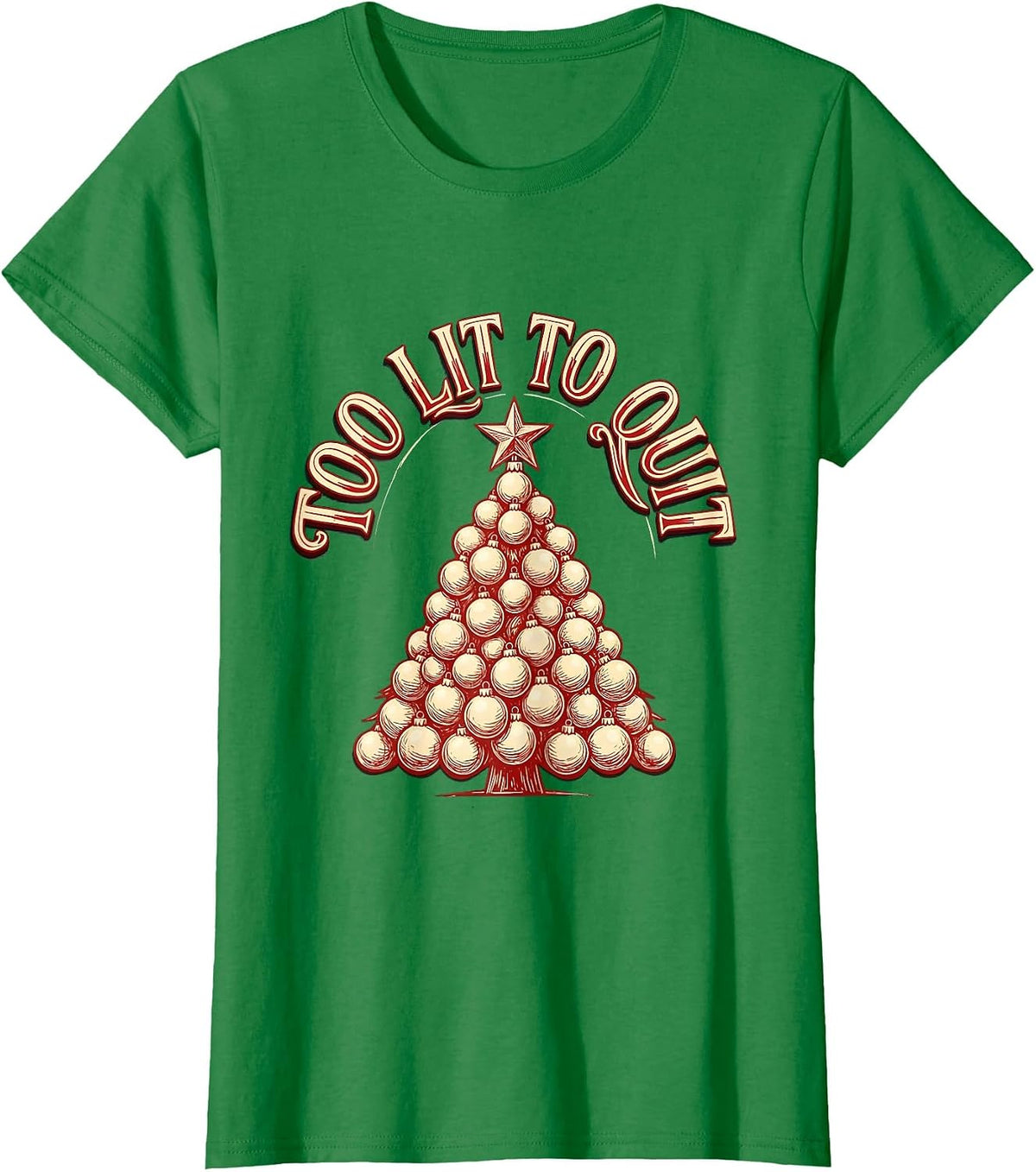 Women's Too Lit To Quit Funny Christmas Design T-Shirt - Kelly Green