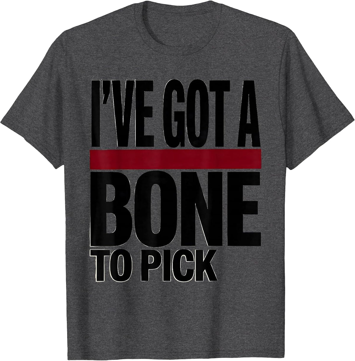 Men's I've Got a Bone to Pick Funny Physical Therapist PT Gift T-Shirt - Dark Heather Grey