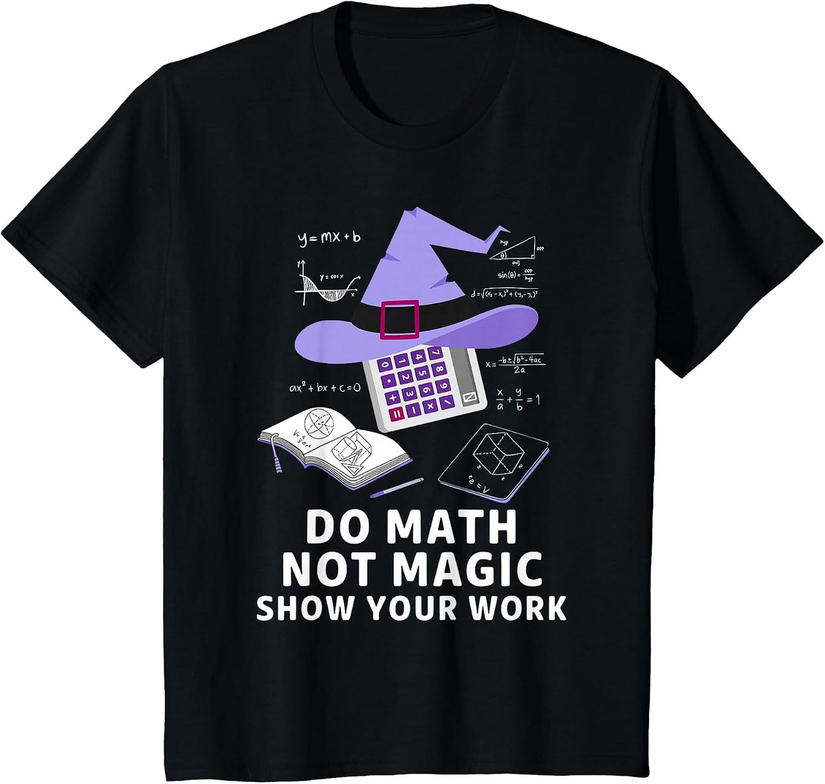 Do Math Not Magic Show Your Work Fun Teacher Day T-Shirt - Black