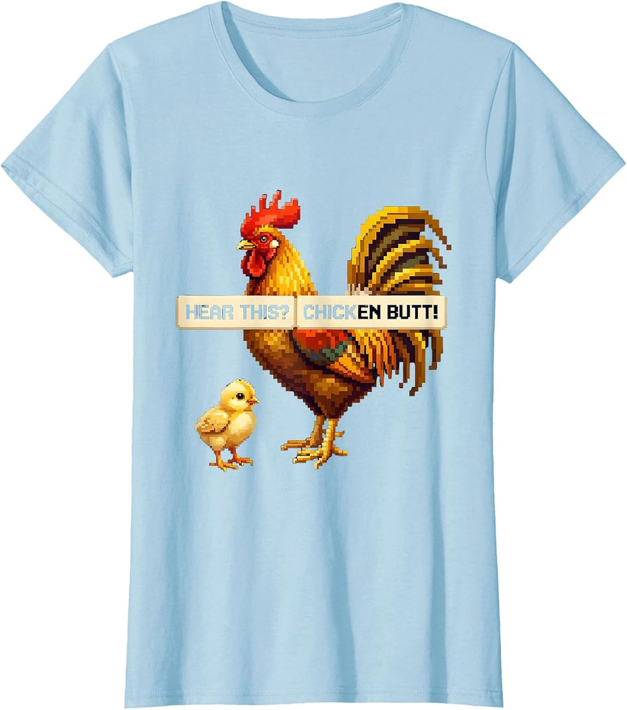 Women's Hear This? Chicken Butt Funny Chicken Lover Pixel Art T-Shirt - Baby Blue