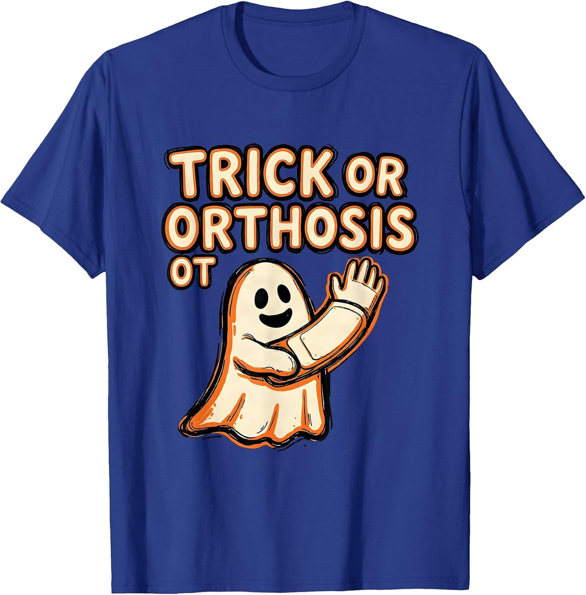 Trick Or Orthosis OT Funny Occupational Therapist Halloween T-Shirt - Royal Blue