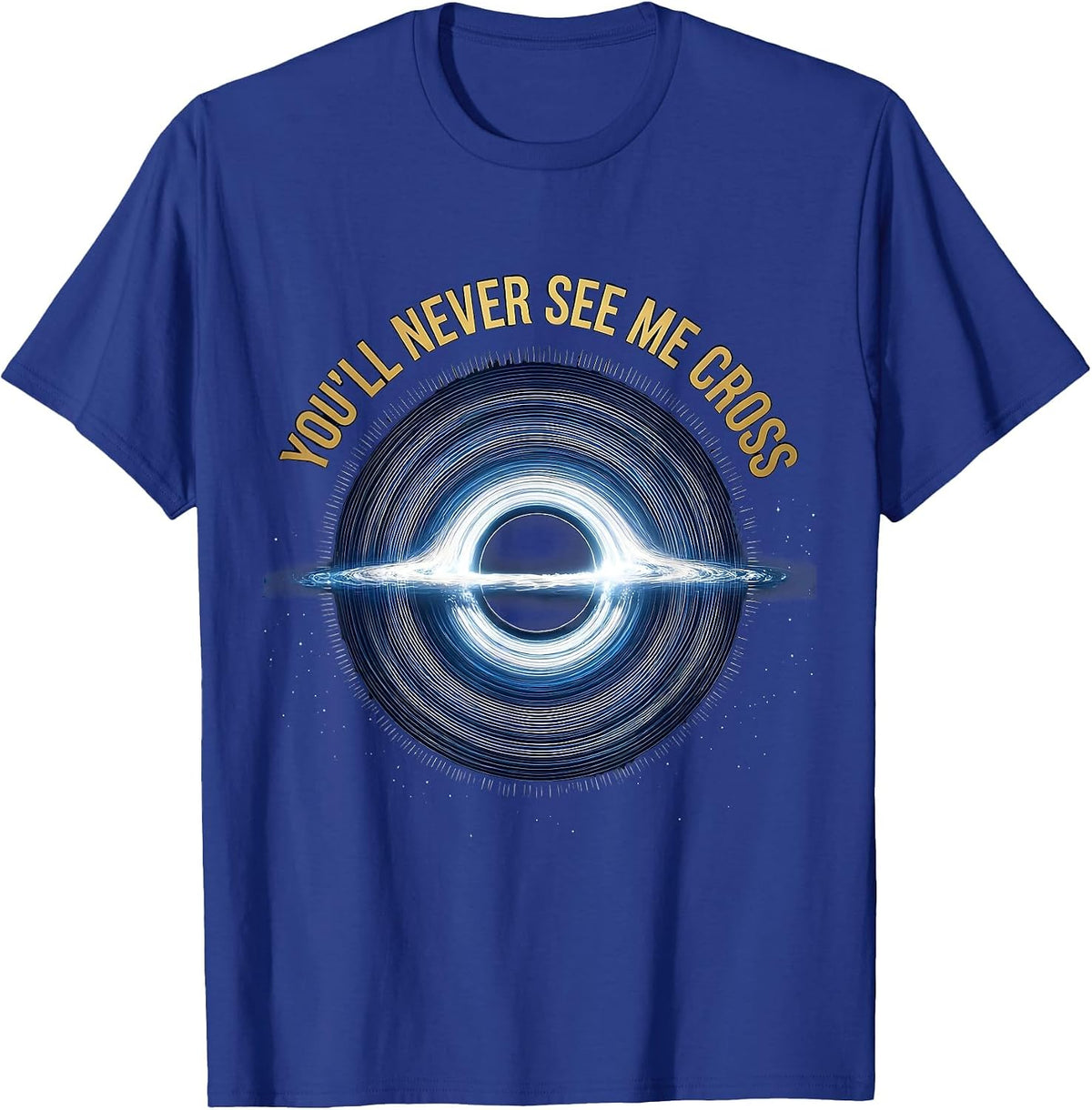 Men's You'll Never See Me Cross Cosmic Black Hole Physics T-Shirt - Royal Blue