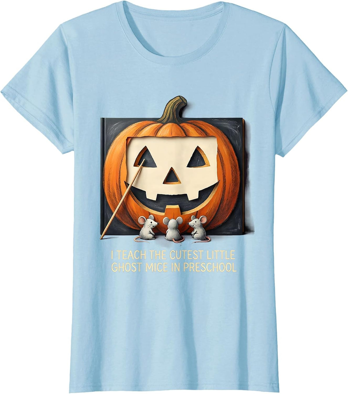 Women's I Teach The Cutest Little Ghost Mice In Preschool Teacher T-Shirt - Baby Blue