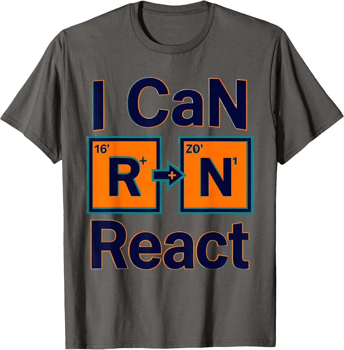 I CaN React Funny Chemistry Teacher Science Pun Humor T-Shirt - Asphalt Grey