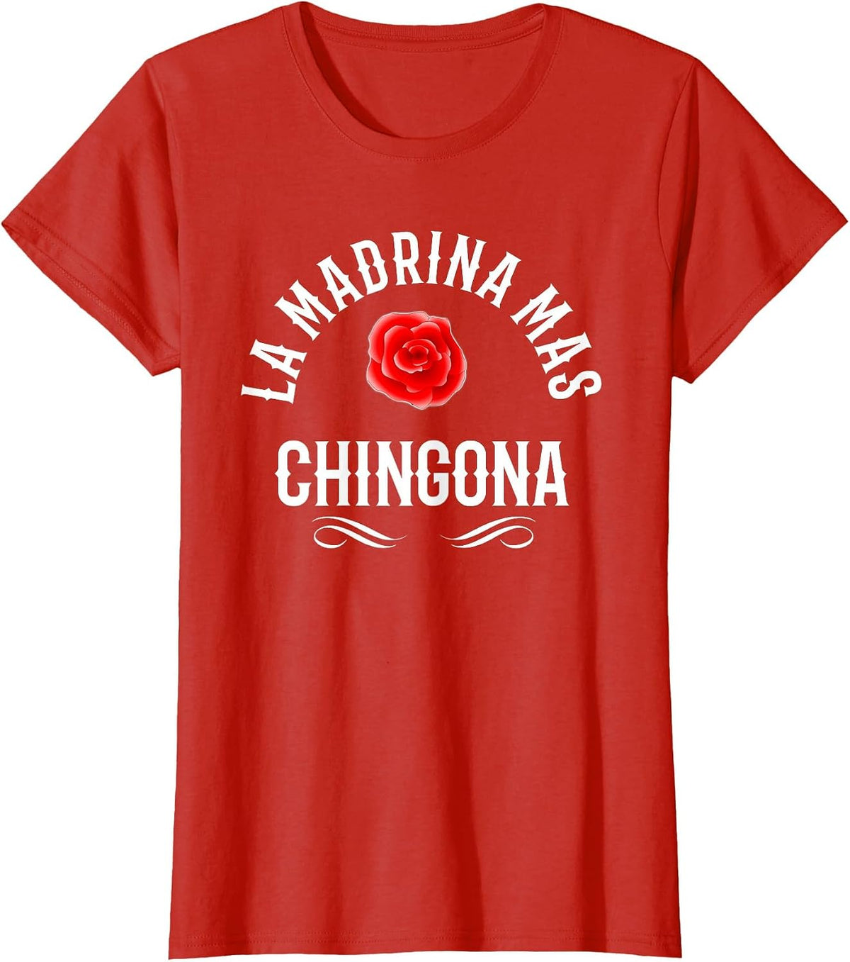 La Madrina Mas Chingona Spanish Godmother Rose T-Shirt - Red