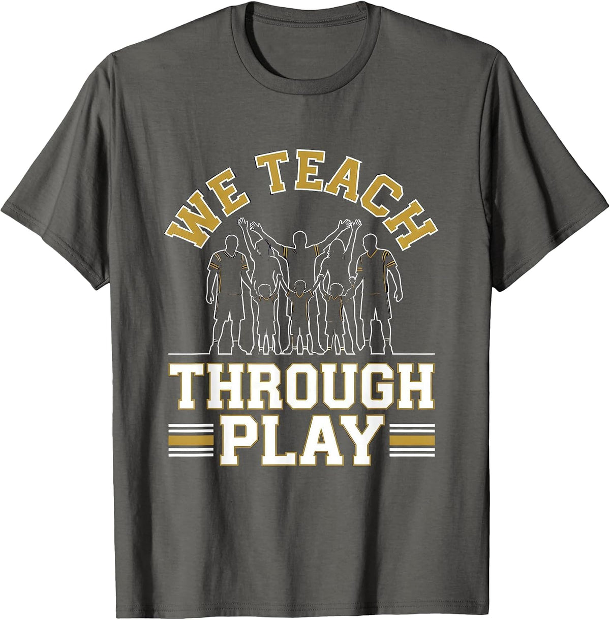 Men's We Teach Through Play Sports Preschool Teacher Back To T-Shirt - Asphalt Grey