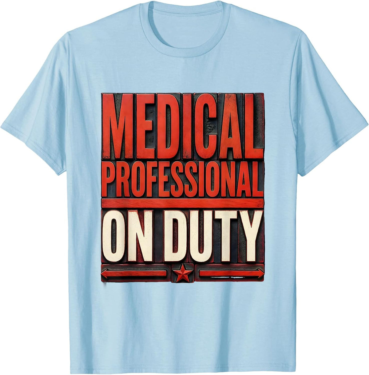 Men's Medical Professional On Duty Labor Day Design T-Shirt - Baby Blue