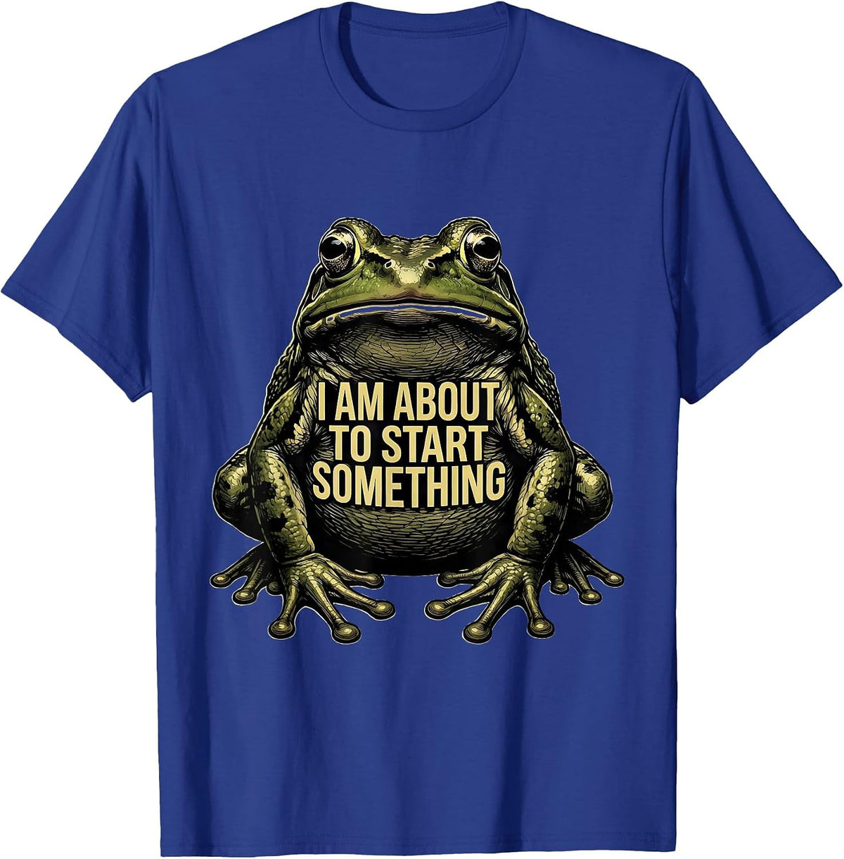 Men's I Am About To Start Something Funny Frog Meme Frog Lover T-Shirt - Royal Blue
