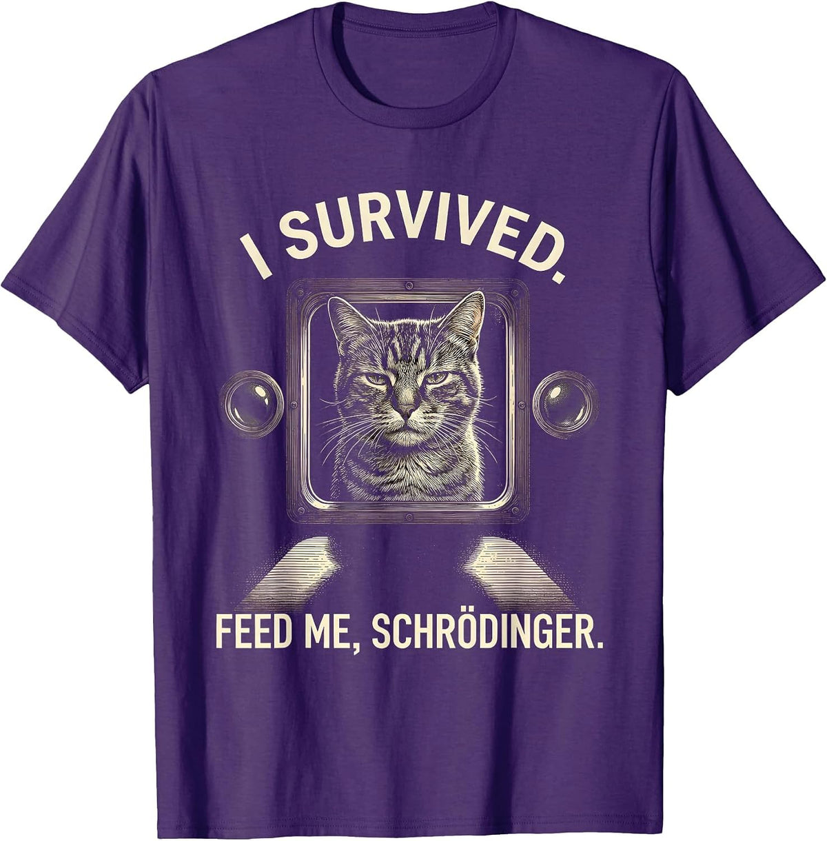 I Survived. Feed Me, Schrödinger Funny Science Physics T-Shirt - Purple