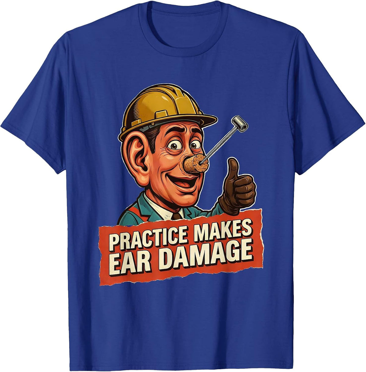Practice Makes Ear Damage Musician Humor Design T-Shirt - Royal Blue