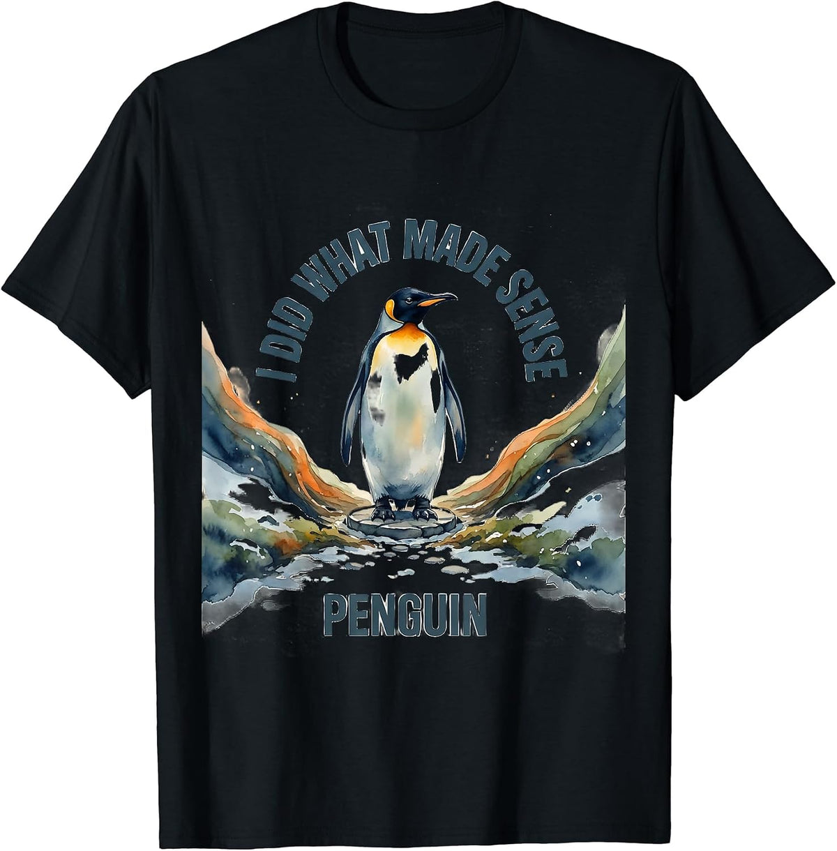 Men's I Did What Made Sense: Penguin Funny Penguin Lover Humor T-Shirt - Black