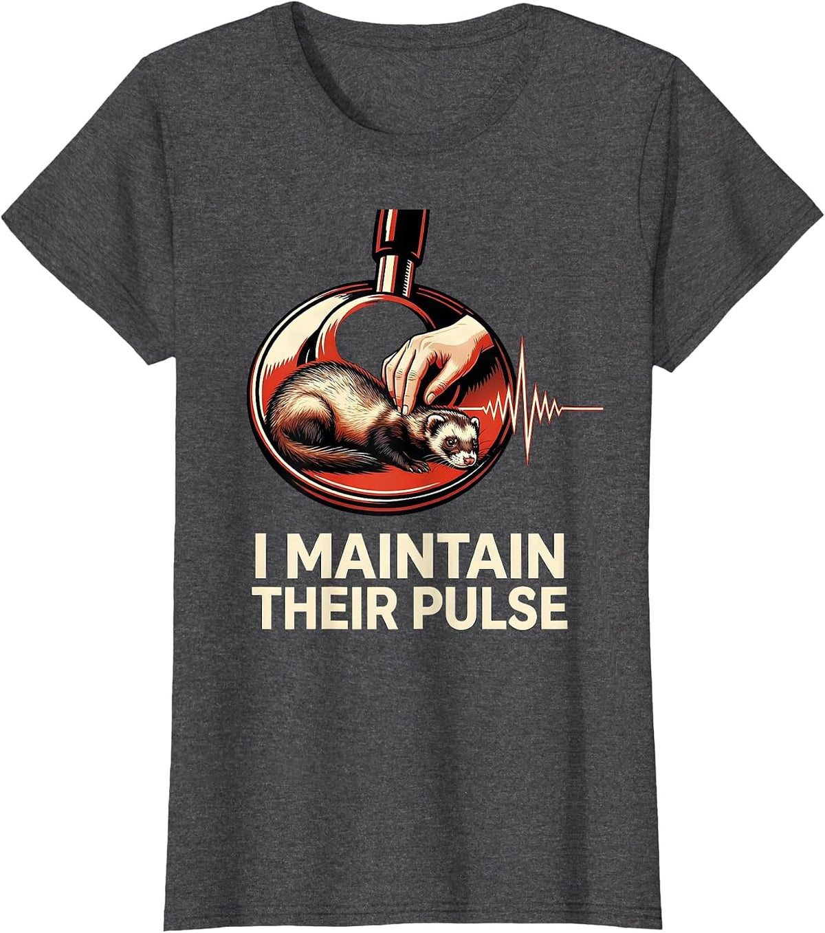 Women's I Maintain Their Pulse Funny Vet Tech Veterinary Medicine T-Shirt - Dark Heather Grey