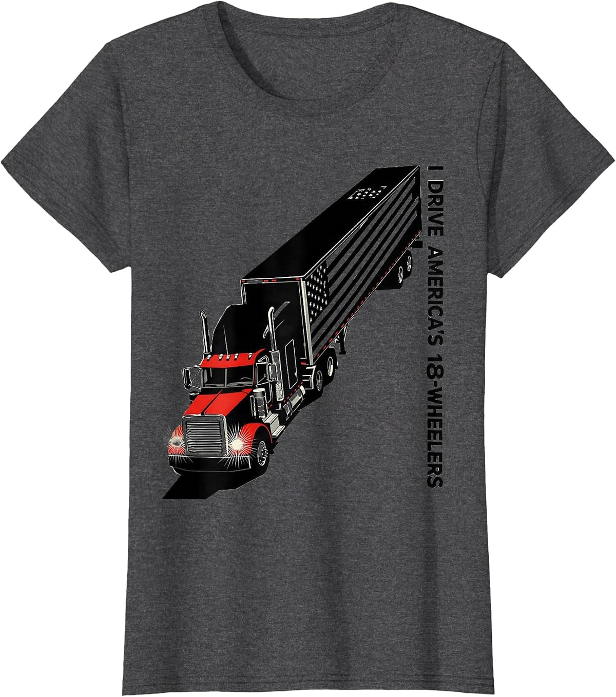 Women's I Drive America's 18-Wheelers Patriotic Semi Truck Driver T-Shirt - Dark Heather Grey