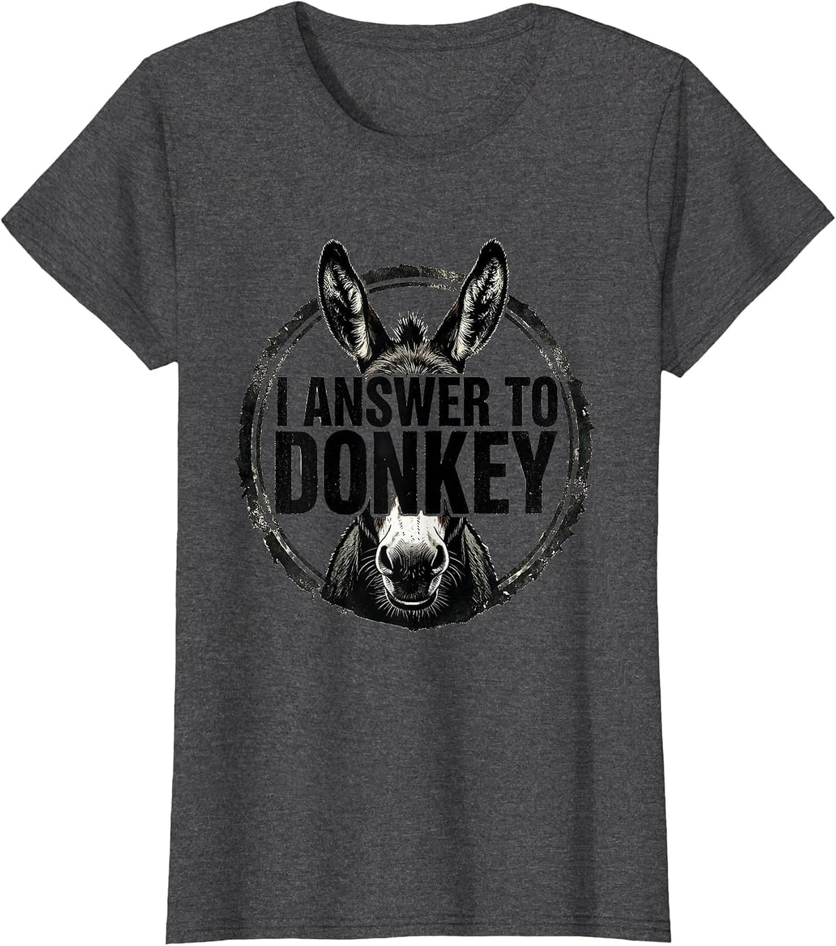 Women's I Answer To Donkey Funny Donkey Costume Novelty Humor T-Shirt - Dark Heather Grey