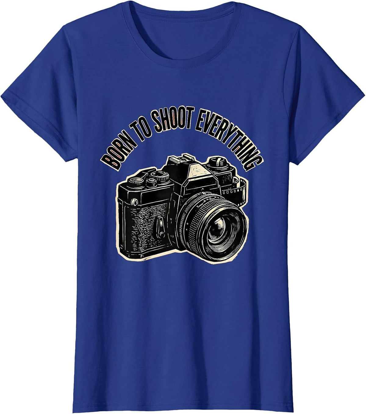 Women's Born to Shoot Everything Photography Design T-Shirt - Royal Blue