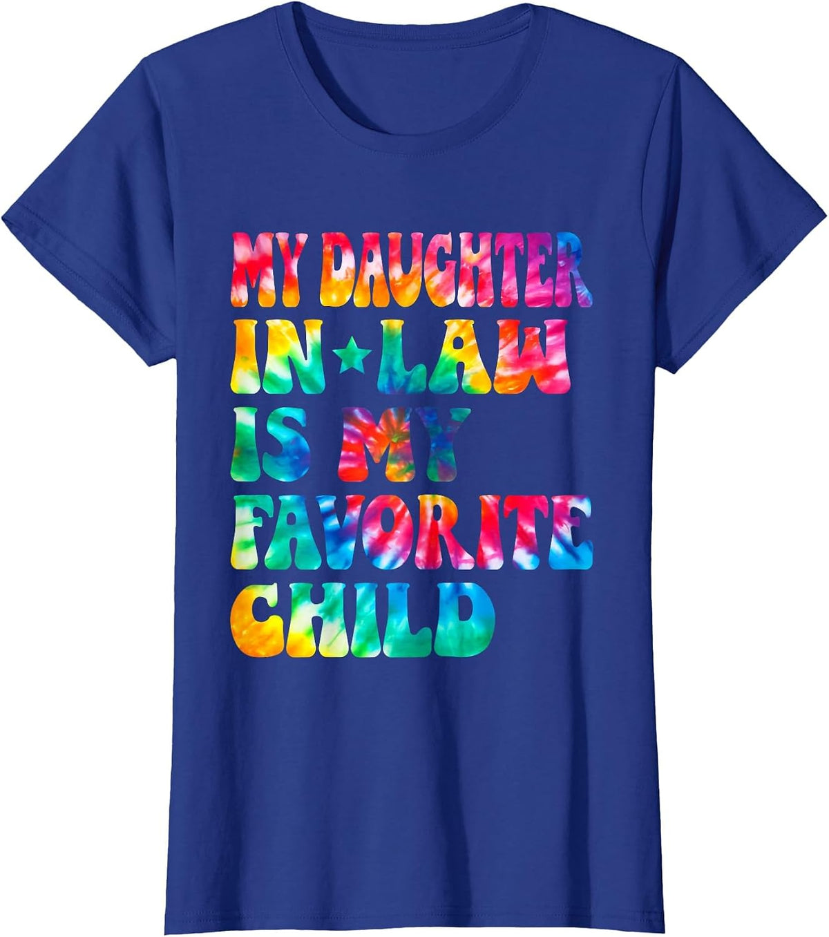 My Daughter in Law is My Favorite Child Tie Dye Family Humor T-Shirt - Royal Blue