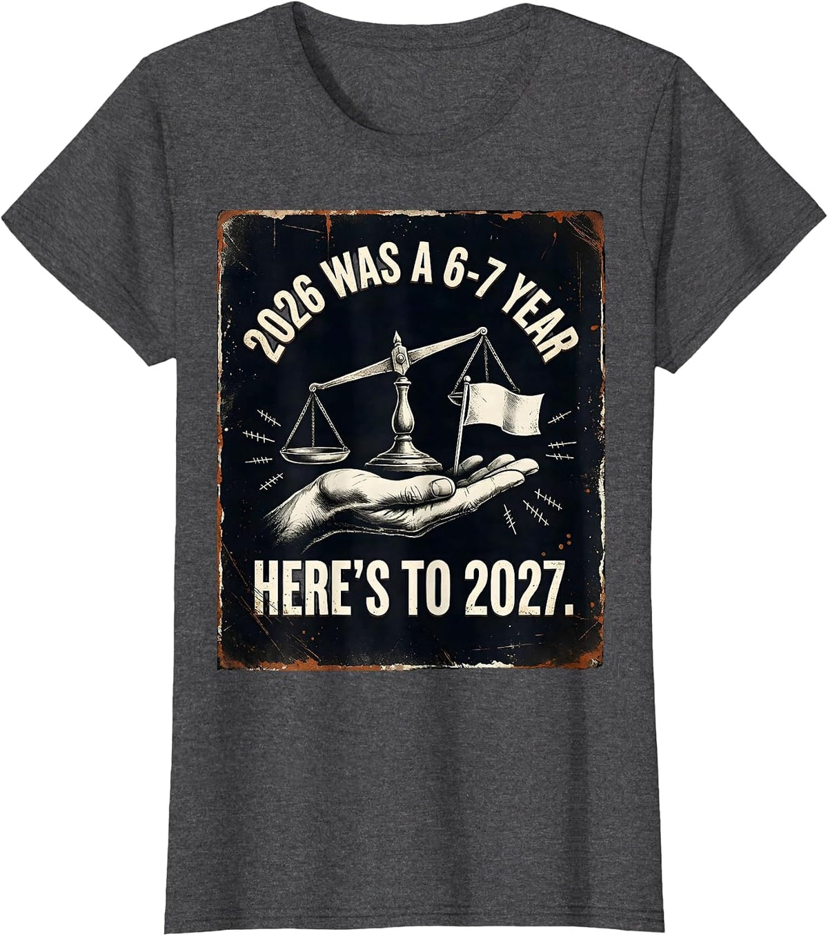 Women's 2026 Was A 6-7 Year Here's To 2027 Funny Kids New Year Humor T-Shirt - Dark Heather Grey