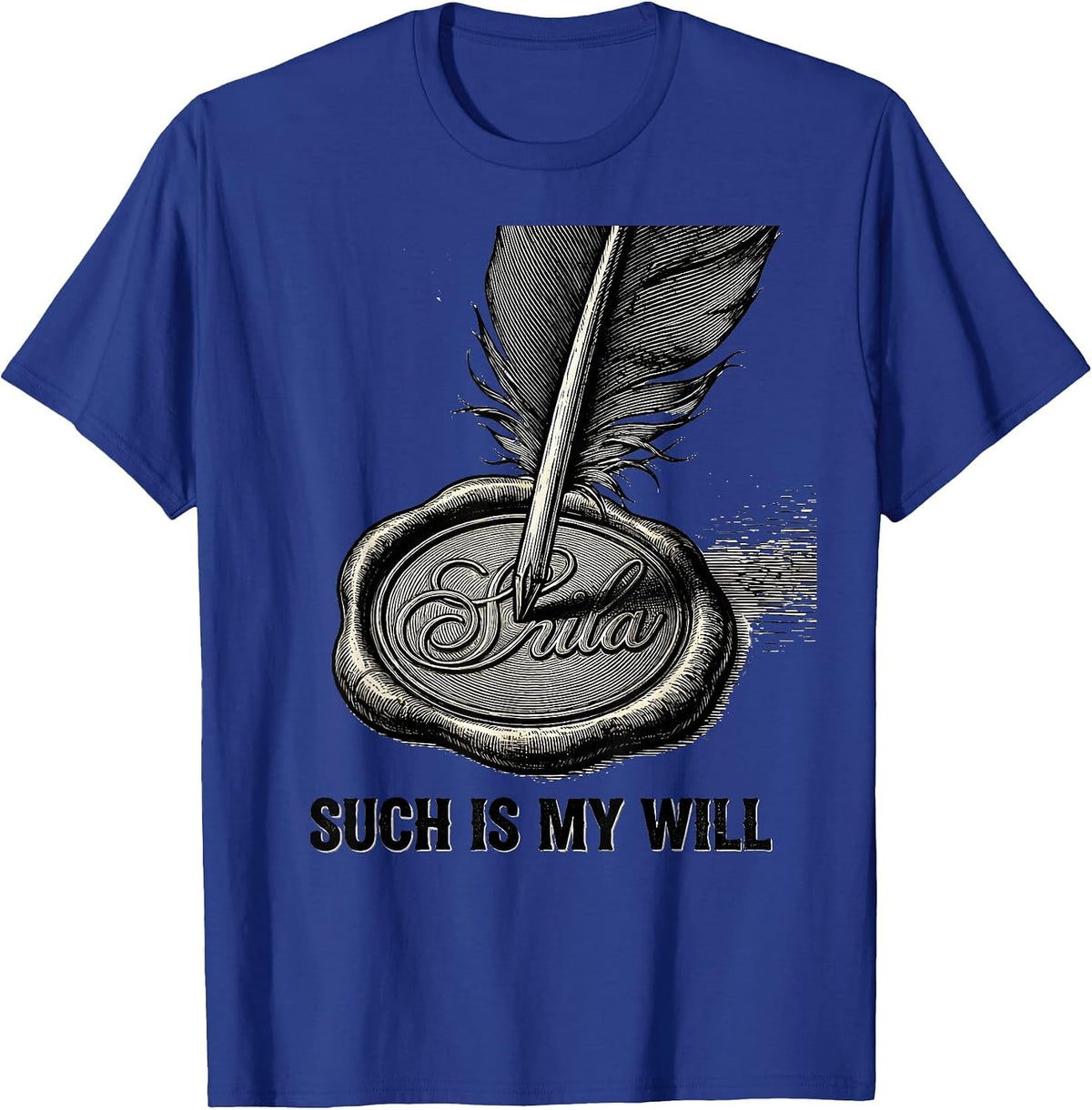 Such Is My Will Vintage Shakespeare Literary Humor Theatre T-Shirt - Royal Blue