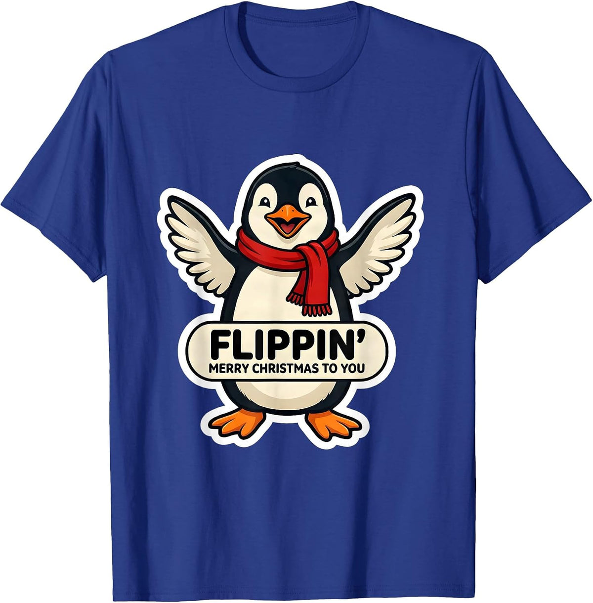 Flippin' Merry Christmas To You Funny Penguin Lover Holiday T-Shirt - Royal Blue