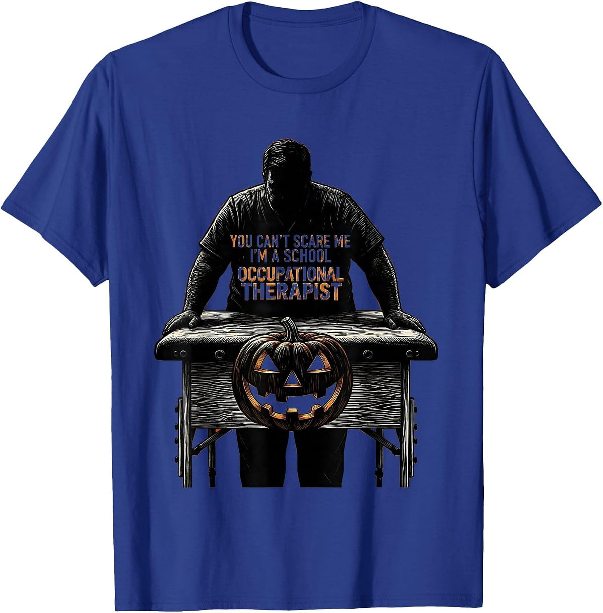 Men's You Can't Scare Me I'm A School Occupational Therapist T-Shirt - Royal Blue