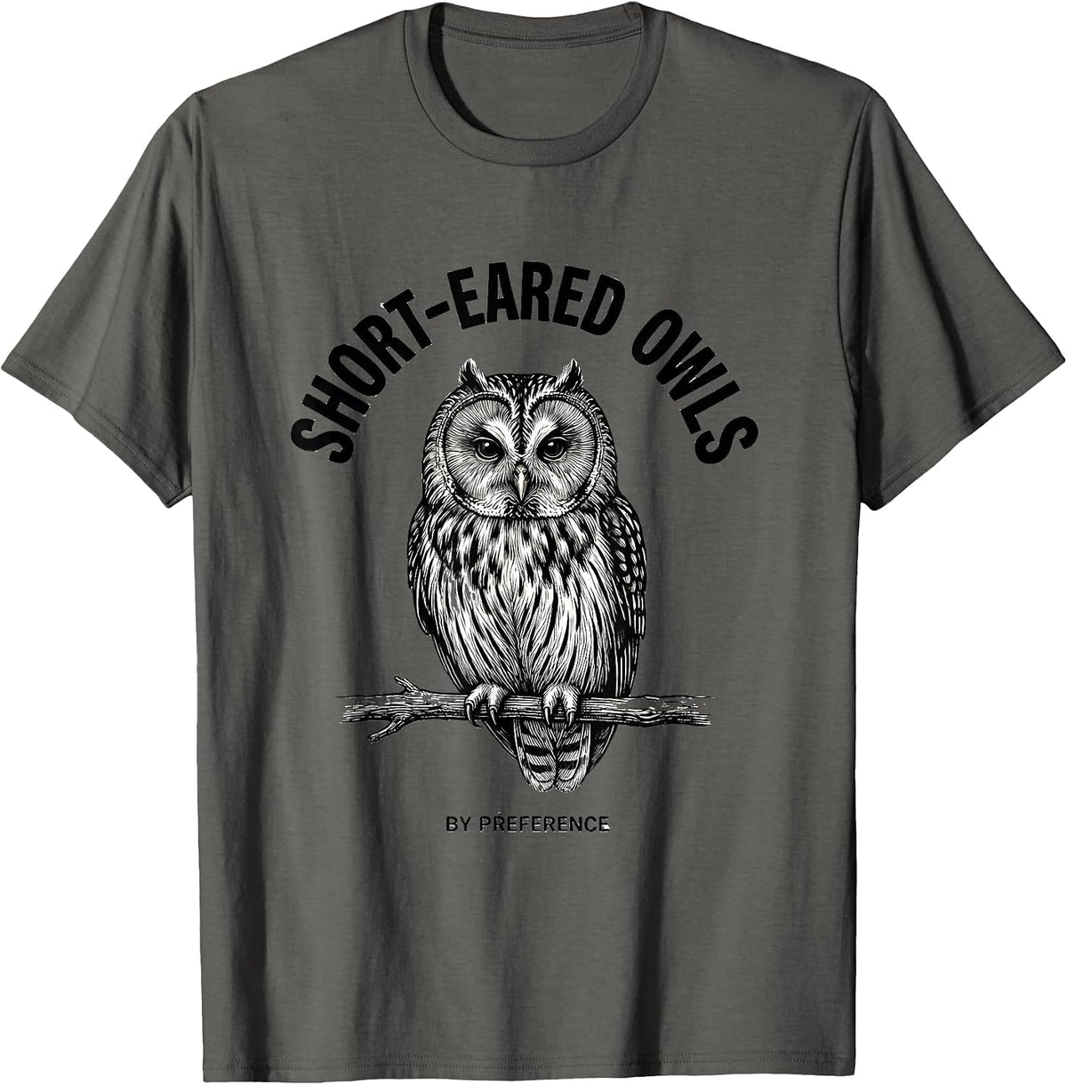 Short-eared Owls By Preference Funny Owl Lover Retro Humor T-Shirt - Asphalt Grey