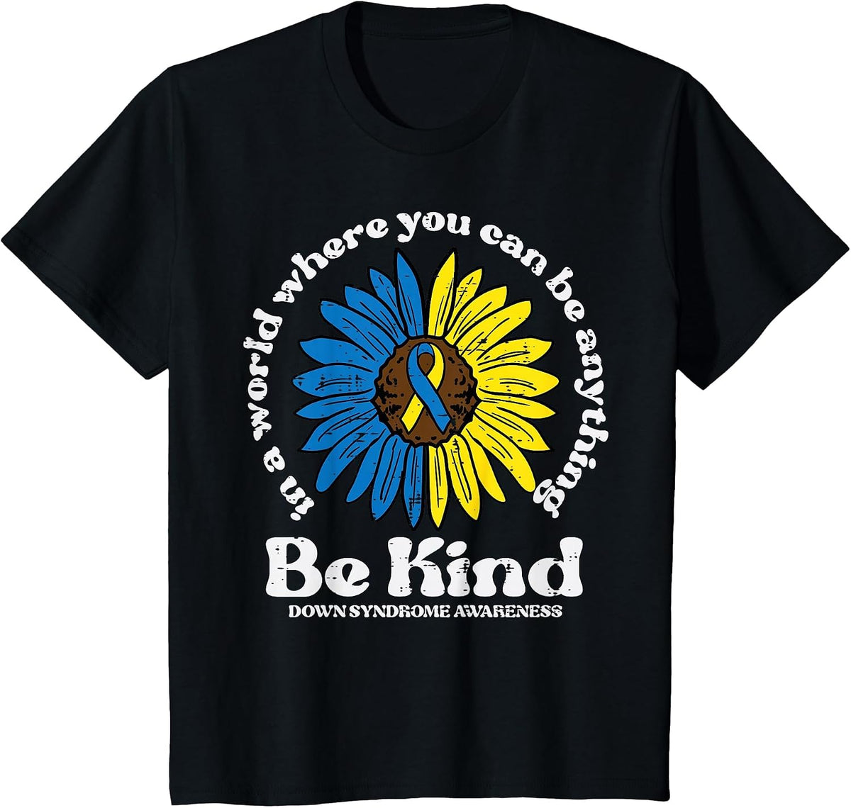 Down Syndrome Awareness Be Kind Sunflower Girls Kids Women T-Shirt - Black