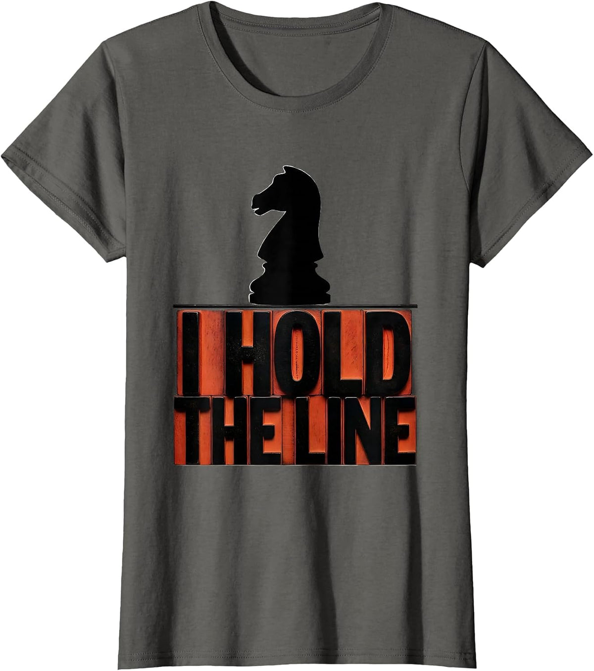 Women's I Hold The Line Wood Type Chess Lover Deadpan Humor Gift T-Shirt - Asphalt Grey