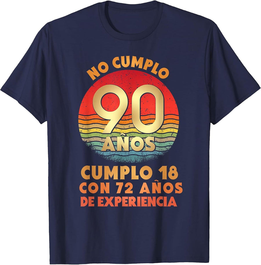 I Am Not 90 18 with 72 Years of Experience in Spanish T-Shirt - Navy Blue