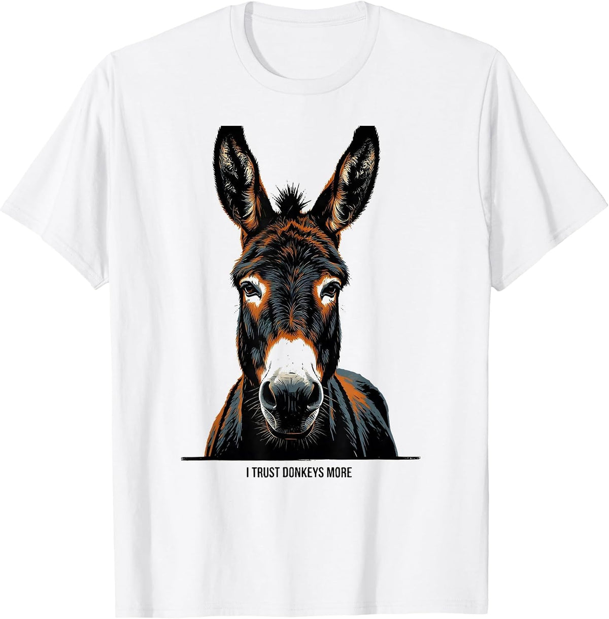 Men's I Trust Donkeys More Funny Farm Animal Lover Quirky Humor T-Shirt - White